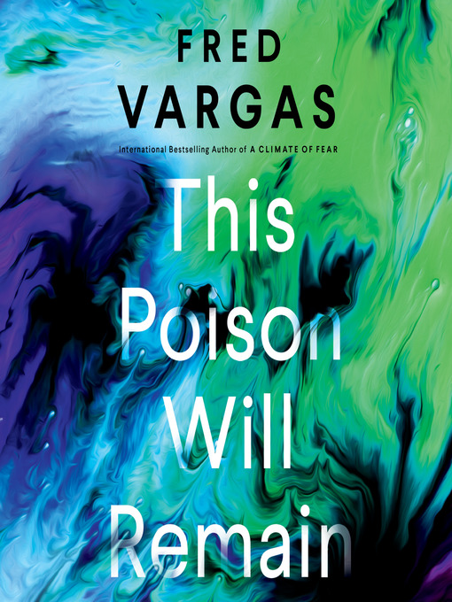 Title details for This Poison Will Remain by Fred Vargas - Available